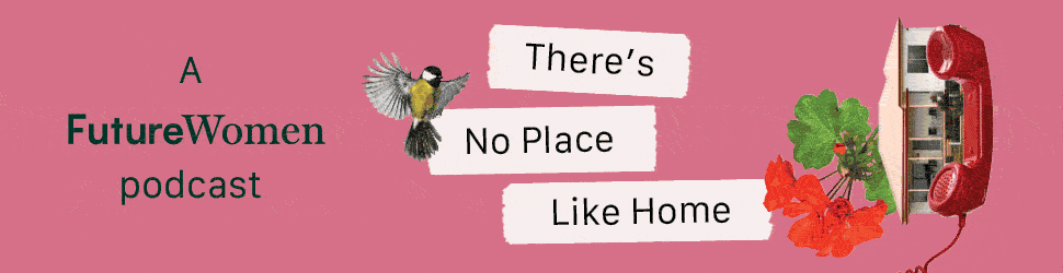 There's No Place Like Home Podcast Future Women and CommBank Next Chapter