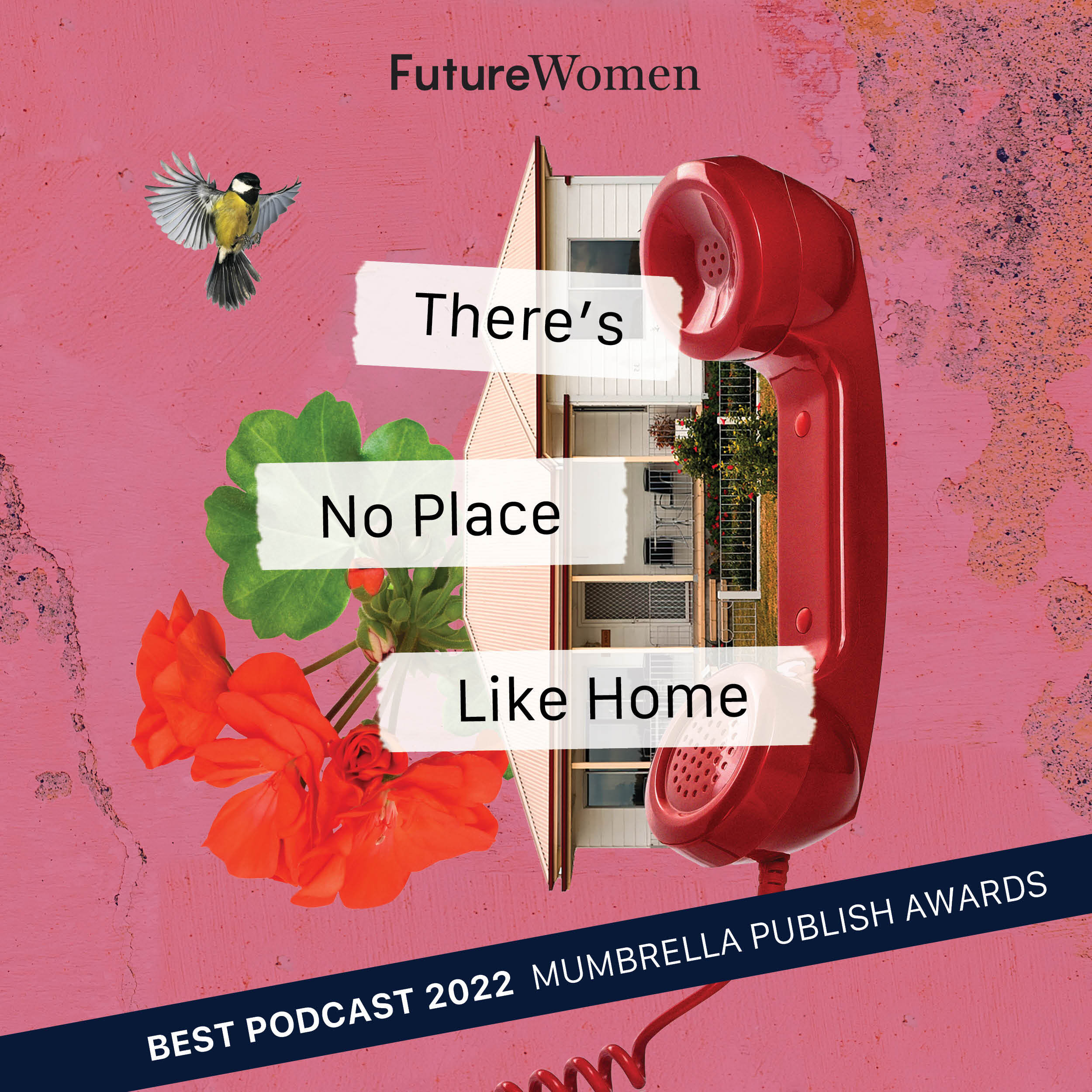 There's No Place Like Home Podcast Future Women There's No Place Like Home Podcast Future Women